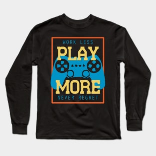 Gaming Funny Quote Long Sleeve T-Shirt